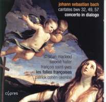 BACH: Concerto in Dialogo -Cantatas BWV 57, 32 & 49